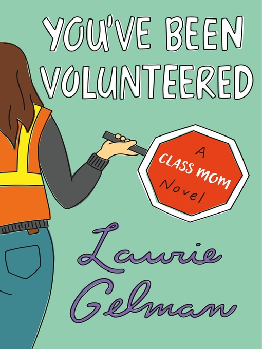 Title details for You've Been Volunteered by Laurie Gelman - Wait list